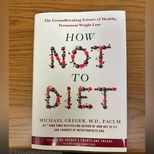 ‘How Not To Diet’ book by Michael Greger. Brand new!